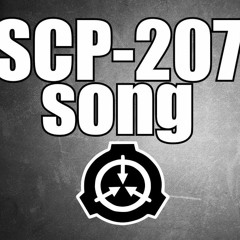 SCP - 207 Song