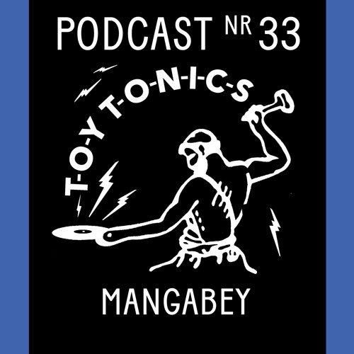 TOY TONICS PODCAST NR 33 - Mangabey