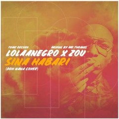 Lolaanegro X Zou- SINA HABARI SONG (COVER SONG)