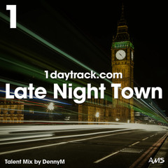 Talent Mix #112 | DennyM (Herz&Klang) - Late Night Town | 1daytrack.com