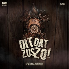 Synthax & Kasparov - Dit Dat Zus Zo (Radio Edit)