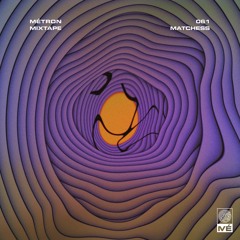 Métron Mixtape - 061 - Matchess