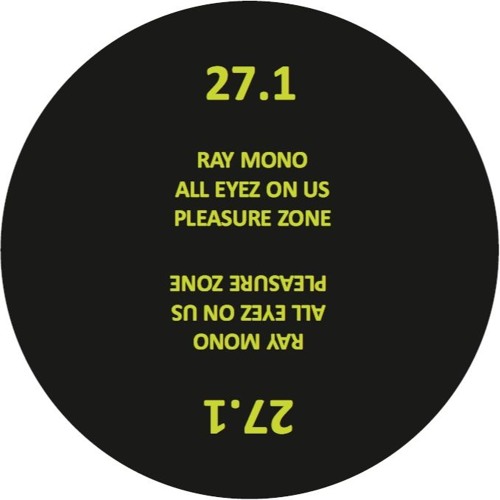 PLZ027.1 - Ray Mono - All Eyez On Us (Pleasure Zone)