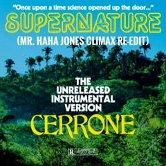 Supernature (Instrumental) (Mr. Haha Jones CLIMAX Re - Edit)