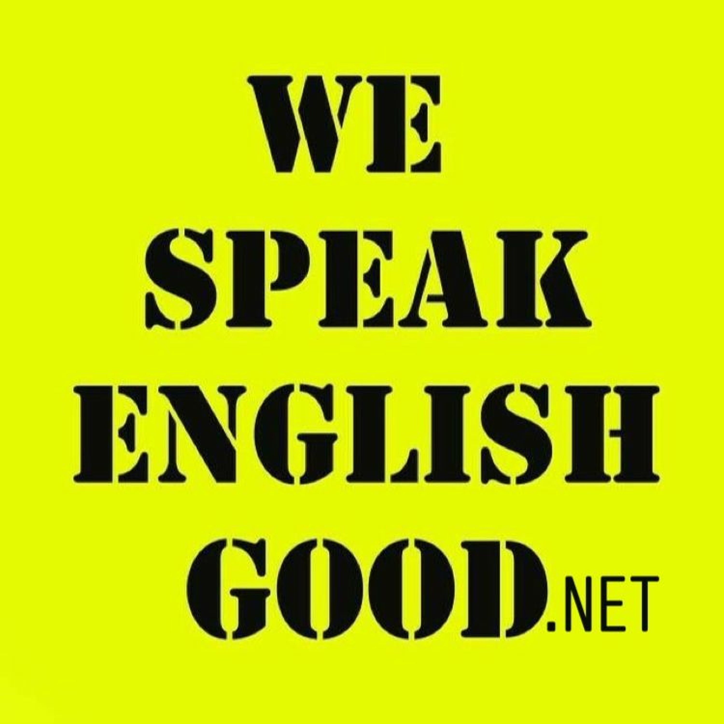 We Speak English Good