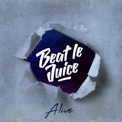 Beat Le Juice - Alive (2018 Remaster) [FREE DOWNLOAD]
