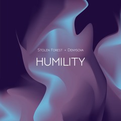 Stolen Forest - Humility (ft. Mizontiq, Denysova)