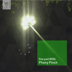 finepod #006 by Phony Pinch