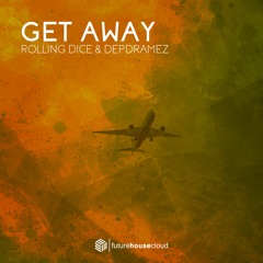 Rolling Dice & Depdramez - Get Away