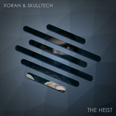 XORAN & Skulltech - The Heist