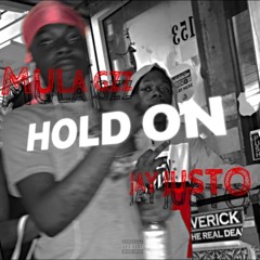 Hol’ Onn (Hold On) Ft. Mula Gzz
