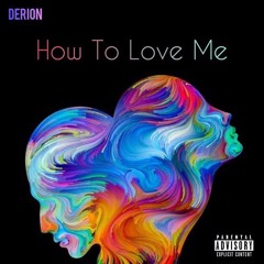 How To Love Me