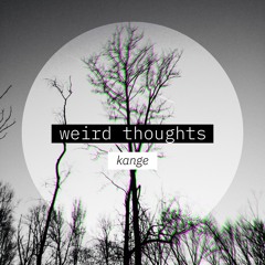 Weird Thoughts