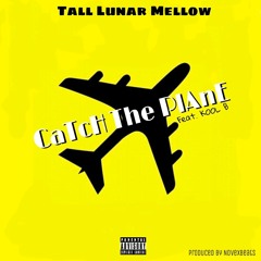 CaTcH tHe PlAnE (feat. Kool B)