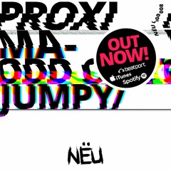 NËU008 - Proxima - Odd One / Jumpy [OUT NOW]