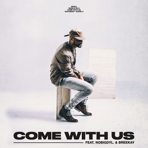 Deraj - Come With Us ft. nobigdyl & Breekay