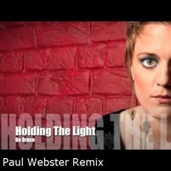 Bo Bruce - Holding The Light (Paul Webster Remix) [Set Rip]