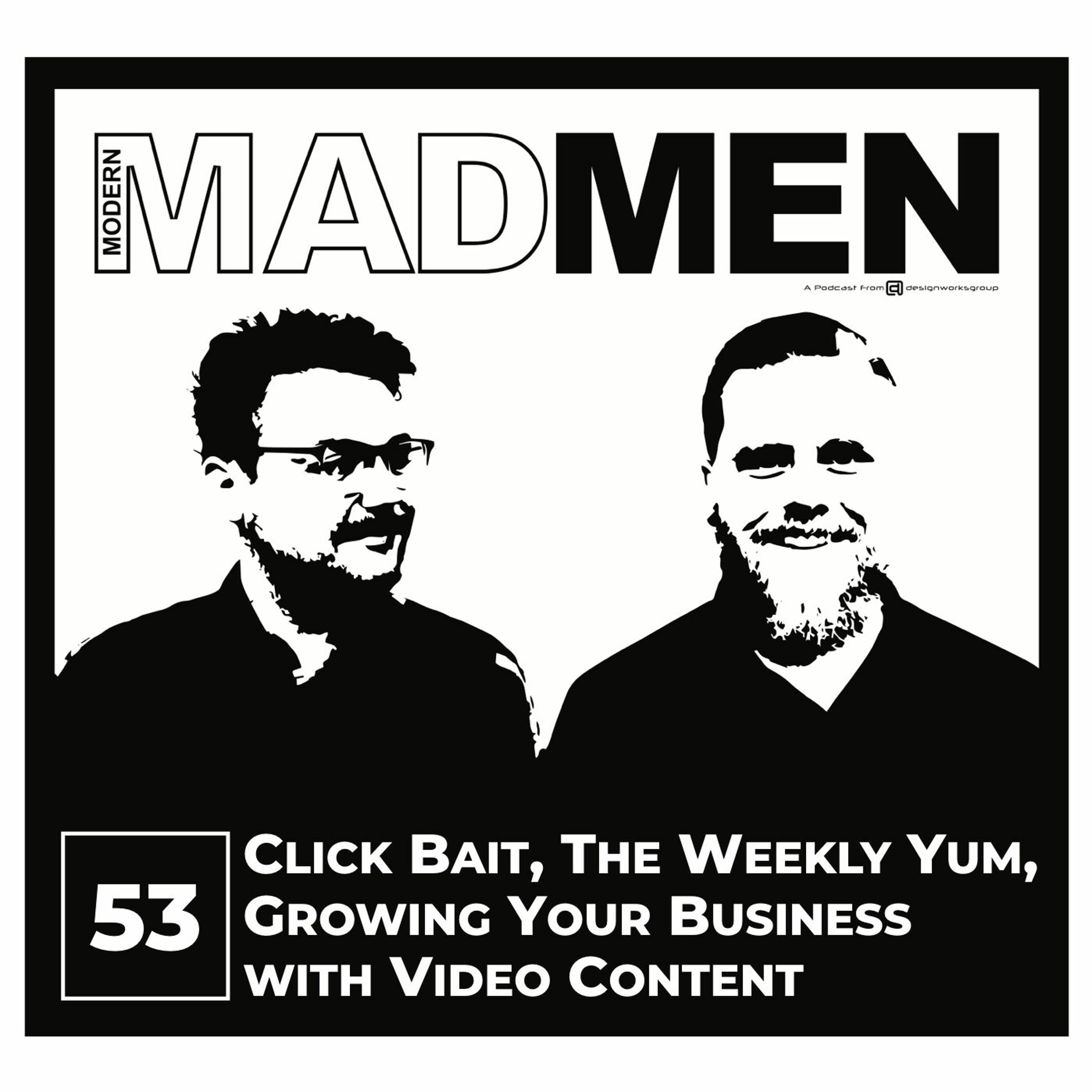 MMM 53: Click Bait, The Weekly Yum, Growing Your Business with Video Content episode artwork