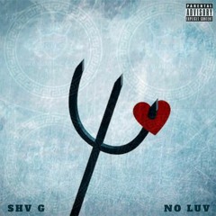 SHV G - NO LUV1 (prod. Cam.wav)