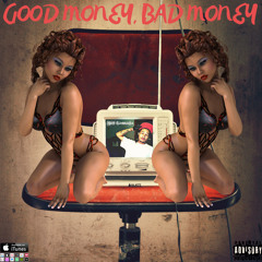 Good Money Bad Money Ft. Rell Goonzie, T.P.F & E. Will (Prod By Uno Kabbara)