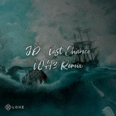 JD - Last Chance (LOH3 Remix)