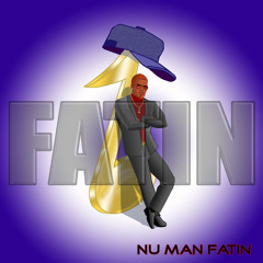 Nu Man Fatin - Can't Get Enough (Produced by Traynn BIM)