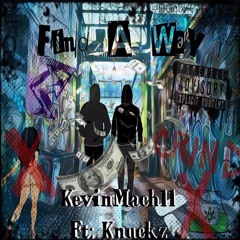 Find A Way Kevinmach11 X Knuckz