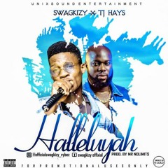 Halleluyah -- Swagkizy Feat. Tj Hays