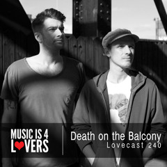 Lovecast 240 - Death on the Balcony [Musicis4Lovers.com]