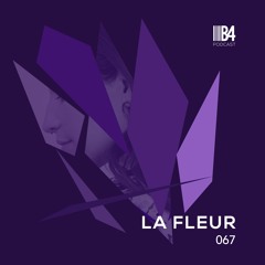 La Fleur - B4 Podcast 067