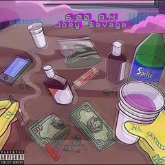 Joey $avage - 6 A.M