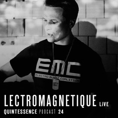 Quintessence Podcast 24 / Lectromagnetique