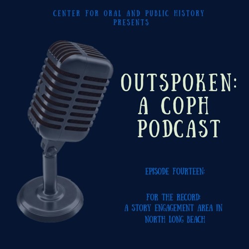 Episode 14: For the Record - A Story Engagement Area in North Long Beach