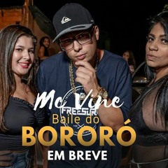 Mc Vine do Bororó - Baile do Bororó (Dj Matheus Silva)