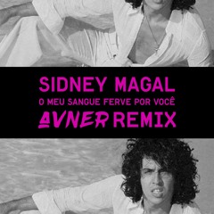 Sidney Magal - O Meu Sangue Ferve Por Você (Xavbeatz Remix)