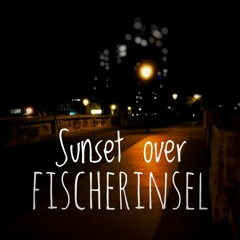 eraze the borders - Sunset over Fischerinsel [OSC 120]