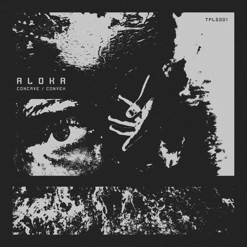 Aloka - Concave / Convex [TPLS001]