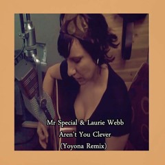 Mr Special & Laurie Webb - Aren't You Clever (Yoyona Remix) Demo