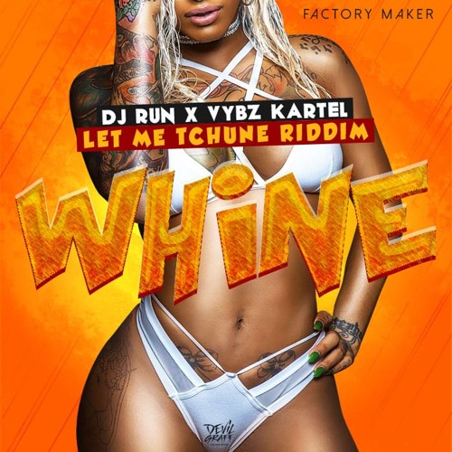 DJ RUN x VYBZ KARTEL - WHINE ( REMIXX )- [ FACTORY MAKER ]