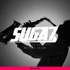 Suga7 - Never Know (Original Mix)
