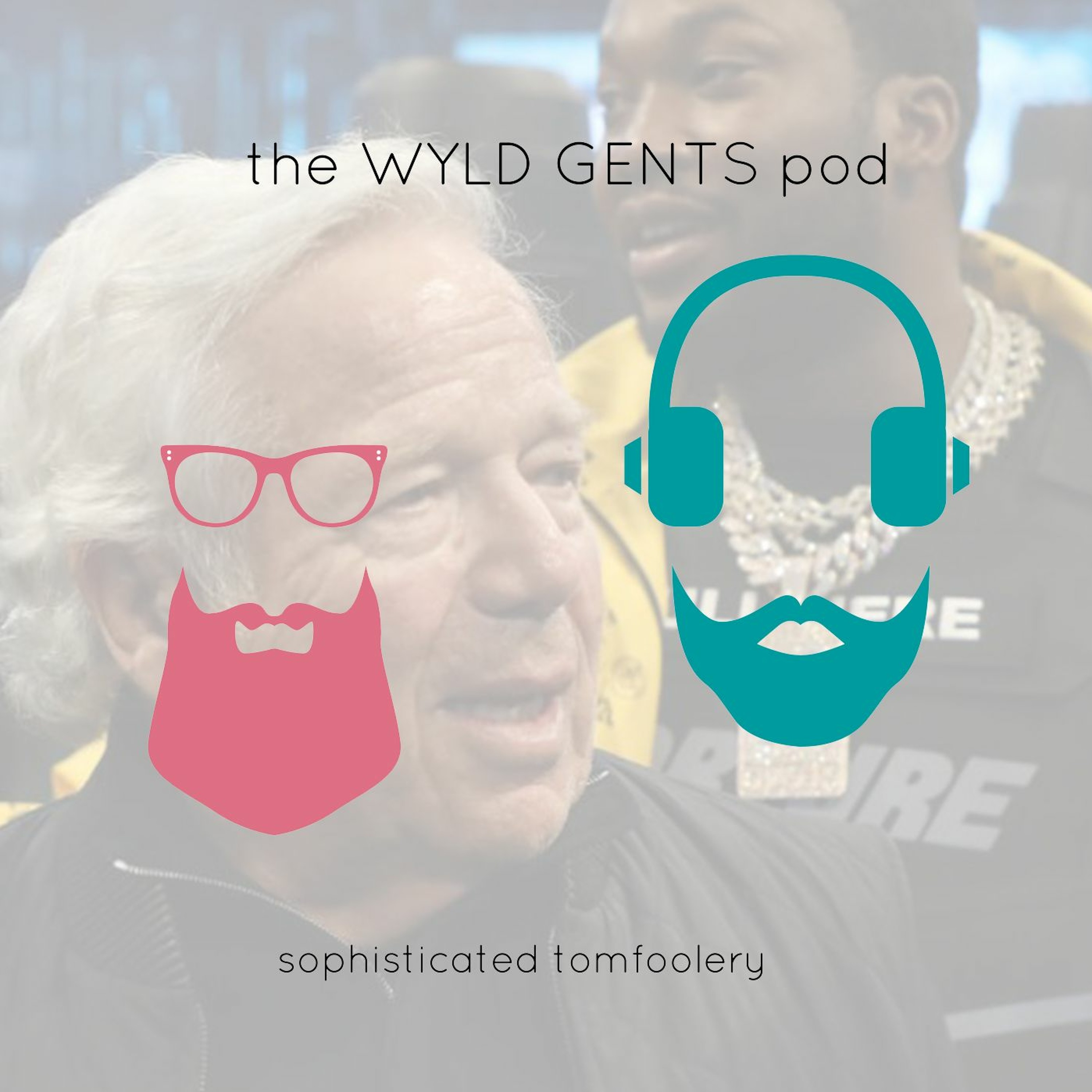 The Wyld Gents Pod