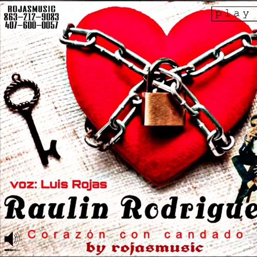 Stream Corazon con candado (cov. Raulin Rodriguez)By Luis Rojas by  ROJASMUSIC BY. LUIS ROJAS | Listen online for free on SoundCloud