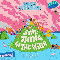 Something In The Water Ft. Jace XL