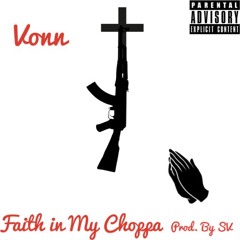 Faith In My Choppa (Prod. By SV)