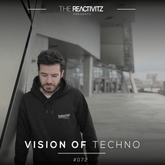 Vision Of Techno 072 with The Reactivitz