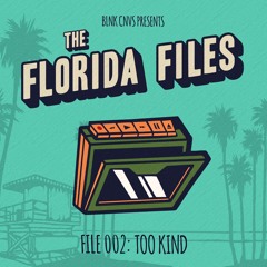 The Florida Files 002: TOO KIND
