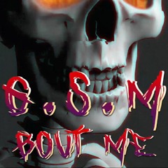 [[G.$.M]] -Bout me-
