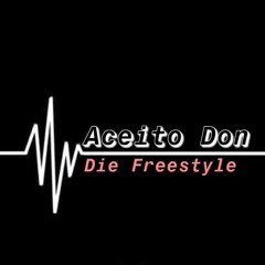 Aceito Don - Die Freestyle