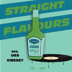 STRAIGHT FLAVOURS 002 - UKG VIBESEY