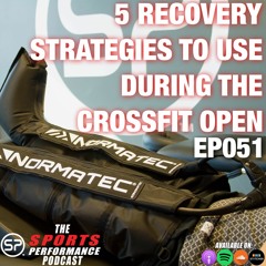 EP051 5 Recovery Strategies To Use During The CrossFit Open
